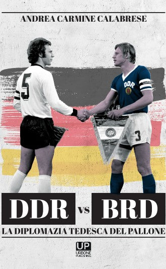 DDR vs BRD La diplomazia tedesca nel pallone – Urbone Publishing